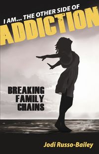 Cover image for I AM THE OTHER SIDE OF ADDICTION