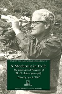 Cover image for A Modernist in Exile: The International Reception of H. G. Adler (1910-1988)