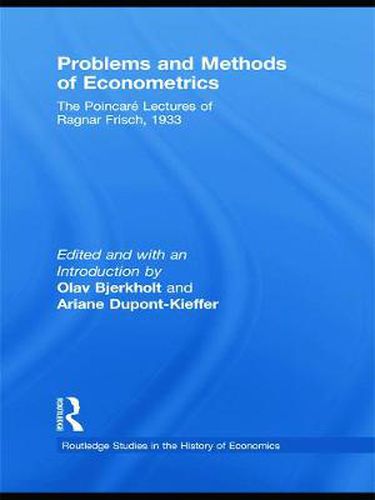 Cover image for Problems and Methods of Econometrics: The Poincare Lectures of Ragnar Frisch 1933