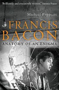 Cover image for Francis Bacon: Anatomy of an Enigma