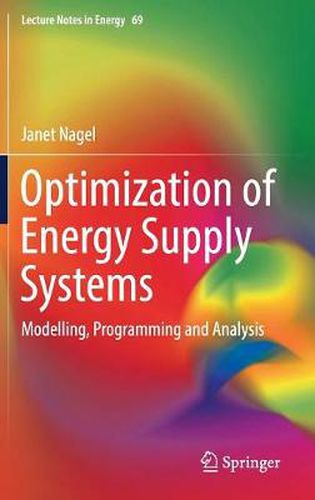 Cover image for Optimization of Energy Supply Systems: Modelling, Programming and Analysis
