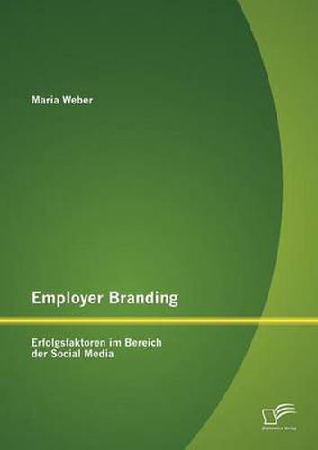 Cover image for Employer Branding: Erfolgsfaktoren im Bereich der Social Media