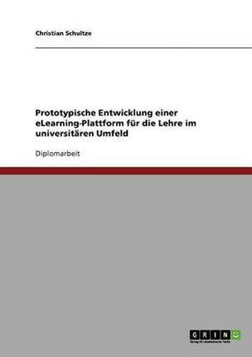 Cover image for Prototypische Entwicklung einer eLearning-Plattform fur die Lehre im universitaren Umfeld