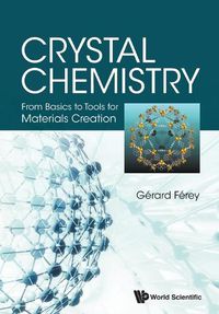 Cover image for Crystal Chemistry: From Basics To Tools For Materials Creation