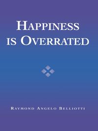 Cover image for Happiness Is Overrated