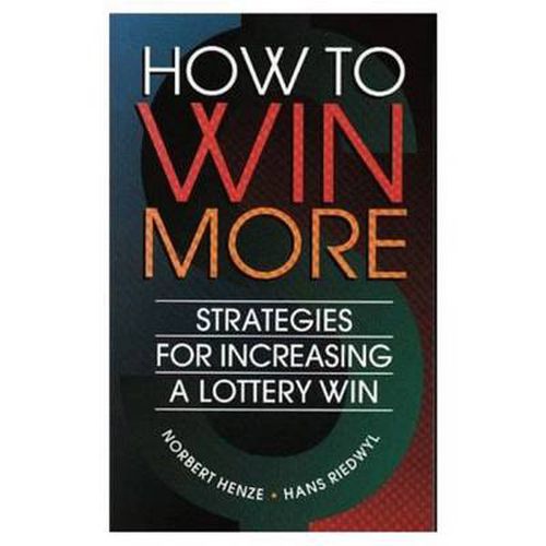 Cover image for How to Win More: Strategies for Increasing a Lottery Win