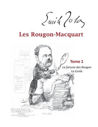 Les Rougon-Macquart: Tome 1 La Fortune des Rougon, La Curee