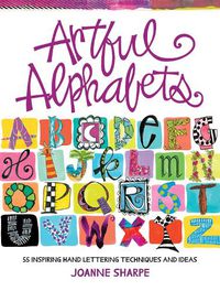 Cover image for Artful Alphabets: 55 Inspiring Hand Lettering Techniques and Ideas