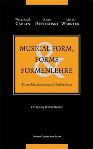 Musical Form, Forms, and Formenlehre: Three Methodological Reflections