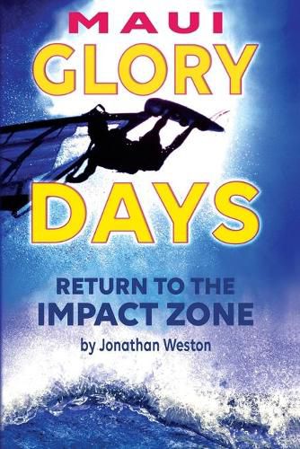 Cover image for Maui Glory Days: Return to the Impact Zone