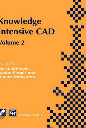 Cover image for Knowledge Intensive CAD: Volume 2 Proceedings of the IFIP TC5 WG5.2 International Conference on Knowledge Intensive CAD, 16-18 September 1996, Pittsburgh, PA, USA