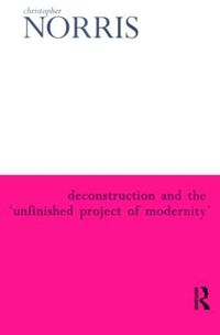 Cover image for Deconstruction and the 'Unfinished Project of Modernity
