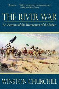 Cover image for The River War: An Account of the Reconquest of the Sudan