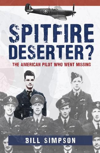 Cover image for Spitfire Deserter?: The American Pilot Who Went Missing