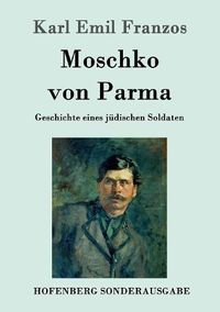Cover image for Moschko von Parma: Geschichte eines judischen Soldaten