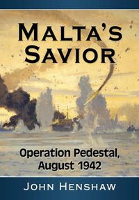 Cover image for Malta's Savior: Operation Pedestal, August 1942