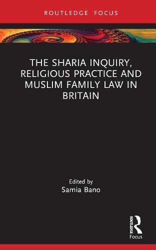 Cover image for The Sharia Inquiry, Religious Practice and Muslim Family Law in Britain