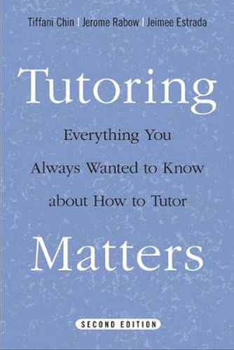 Tutoring Matters: Everything You Always Wanted to Know about How to Tutor