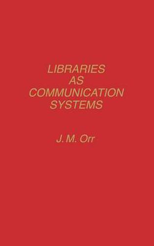 Cover image for Libraries as Communication Systems