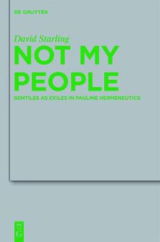 Cover image for Not My People: Gentiles as Exiles in Pauline Hermeneutics