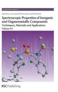 Cover image for Spectroscopic Properties of Inorganic and Organometallic Compounds: Techniques, Materials and Applications, Volume 44