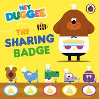 Cover image for Hey Duggee: The Sharing Badge