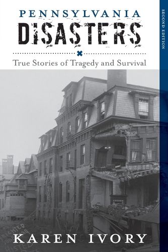 Cover image for Pennsylvania Disasters: True Stories of Tragedy and Survival