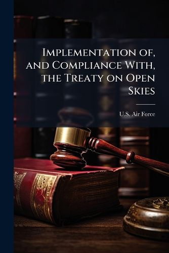 Cover image for Implementation of, and Compliance With, the Treaty on Open Skies