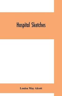 Cover image for Hospital sketches