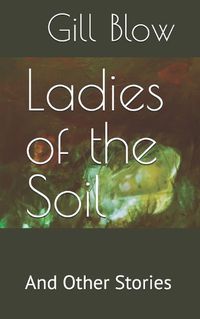 Cover image for Ladies of the Soil