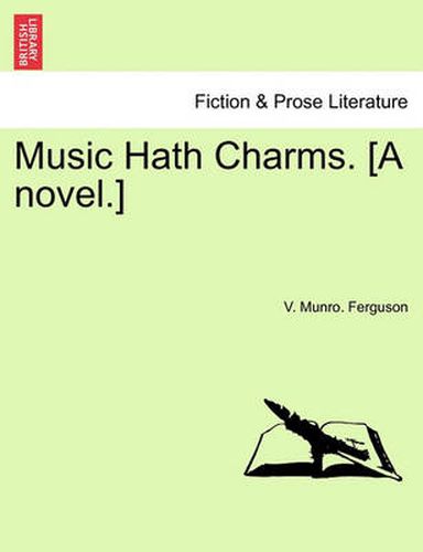 Cover image for Music Hath Charms. [A Novel.]
