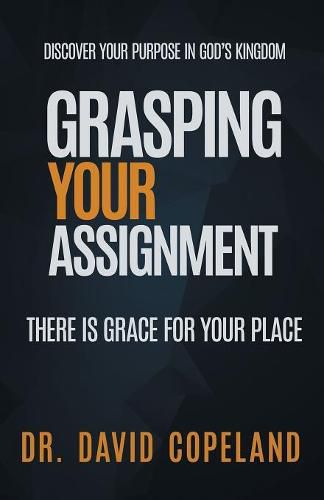 Cover image for Grasping Your Assignment: There is Grace for Your Place
