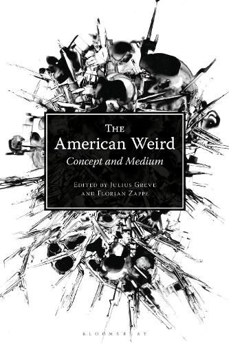 Cover image for The American Weird: Concept and Medium