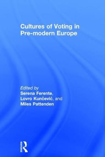 Cover image for Cultures of Voting in Pre-modern Europe