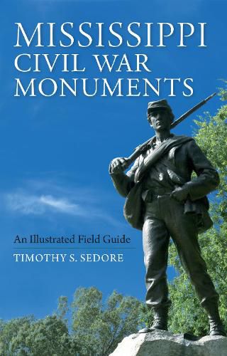 Cover image for Mississippi Civil War Monuments: An Illustrated Field Guide