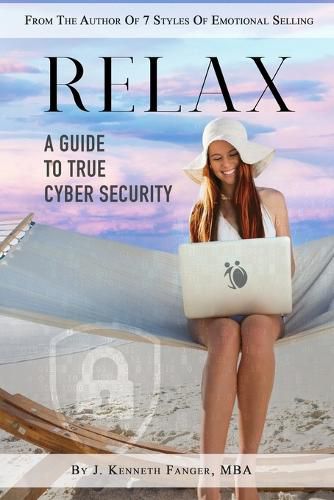 Cover image for Relax: A Guide To True Cyber Security