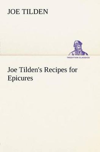 Cover image for Joe Tilden's Recipes for Epicures