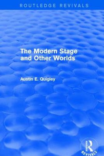 Cover image for The Modern Stage and Other Worlds (Routledge Revivals)