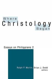 Cover image for Where Christology Began: Essays on Philippians 2