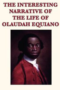 Cover image for The Interesting Narrative of the Life of Olaudah Equiano