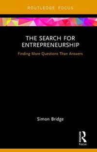 Cover image for The Search for Entrepreneurship: Finding More Questions Than Answers