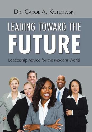 Cover image for Leading Toward the Future: Leadership Advice for the Modern World