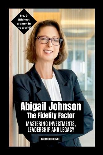 Cover image for Abigail Johnson - The Fidelity Factor