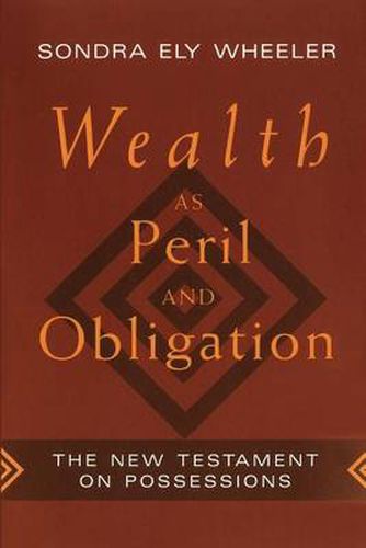 Cover image for Wealth as Peril and Obligation: New Testament on Possessions