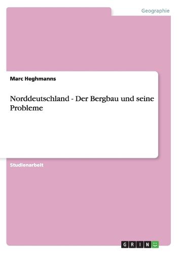 Cover image for Norddeutschland - Der Bergbau und seine Probleme