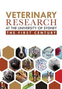 Cover image for Veterinary Research at the University of Sydney: The First Century