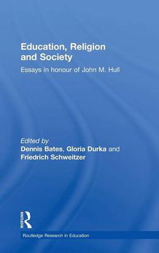 Cover image for Education, Religion and Society: Essays in Honour of John M. Hull