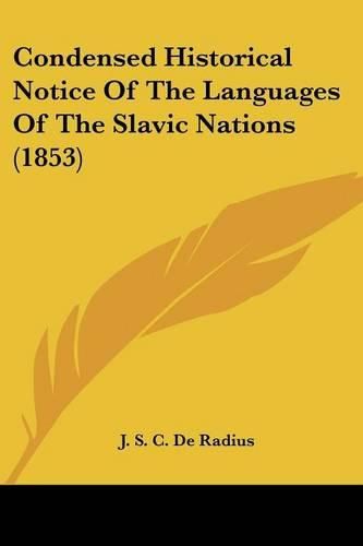 Cover image for Condensed Historical Notice of the Languages of the Slavic Nations (1853)