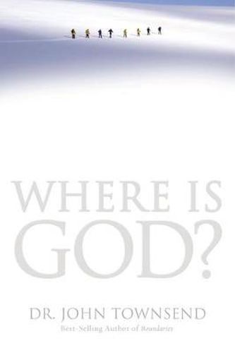 Cover image for Where Is God?: Finding His Presence, Purpose and Power in Difficult Times