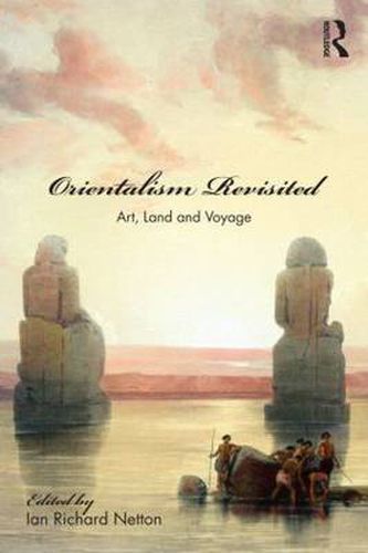 Cover image for Orientalism Revisited: Art, Land and Voyage